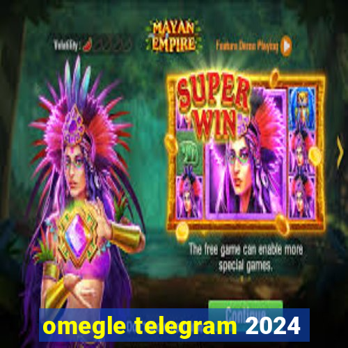 omegle telegram 2024